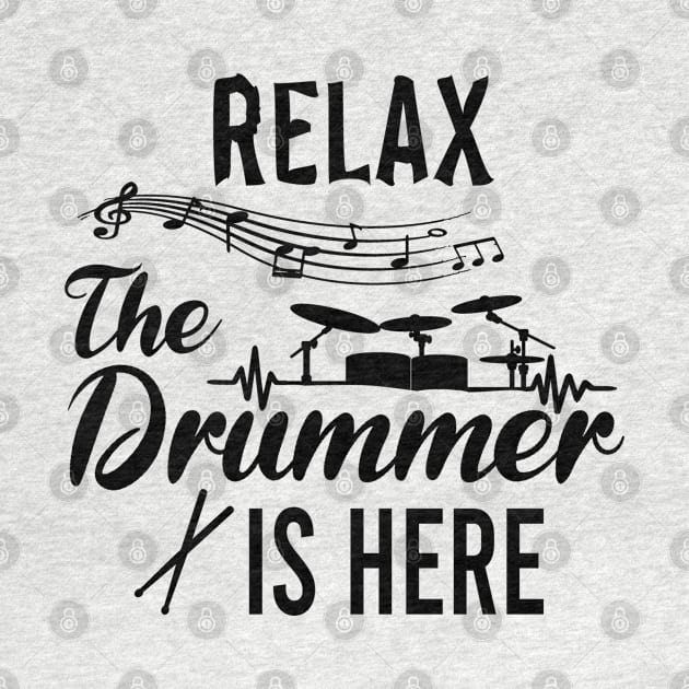 Relax The Drummer is here, Playing Drums Is Life The Rest Is Just Details, Drum Line, Musician Music Drummer Player Gift by EleganceSpace